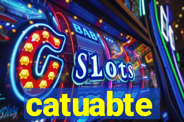 catuabte