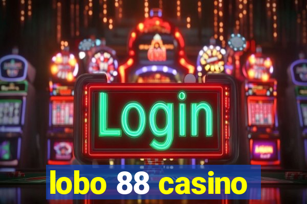 lobo 88 casino