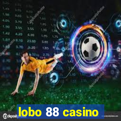 lobo 88 casino