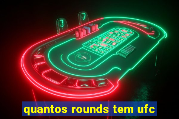 quantos rounds tem ufc