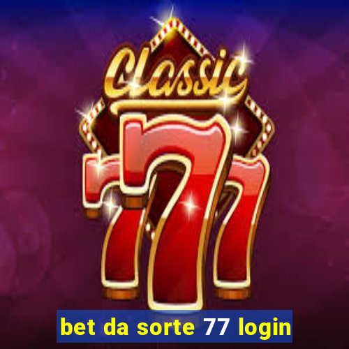 bet da sorte 77 login