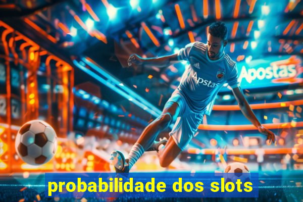 probabilidade dos slots