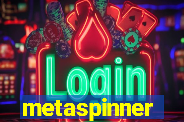 metaspinner