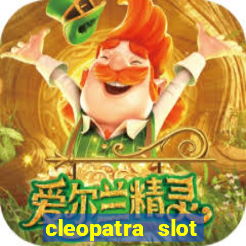 cleopatra slot games free