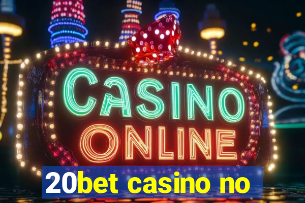 20bet casino no