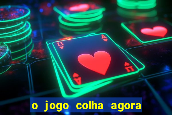 o jogo colha agora paga de verdade