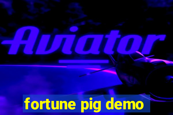 fortune pig demo