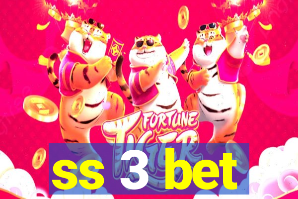 ss 3 bet