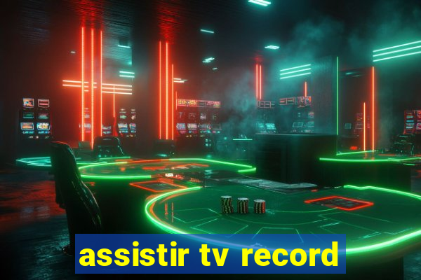 assistir tv record