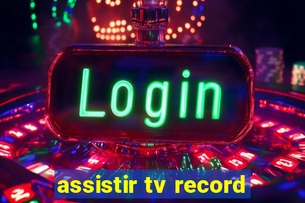 assistir tv record