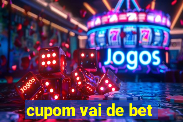 cupom vai de bet