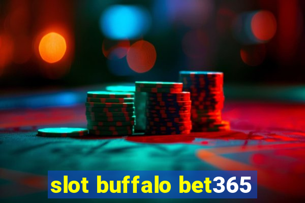 slot buffalo bet365