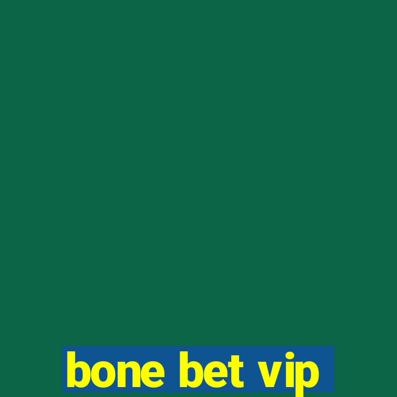 bone bet vip