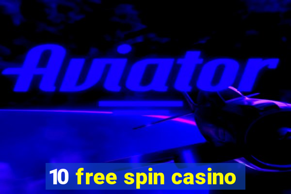 10 free spin casino