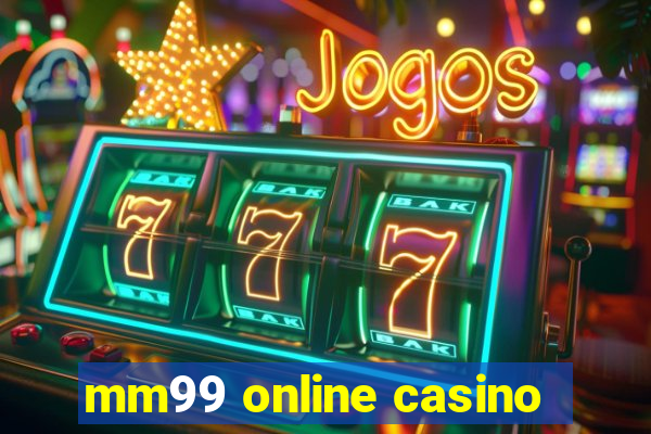 mm99 online casino