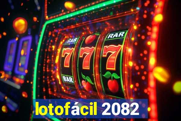 lotofácil 2082