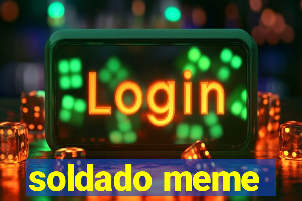 soldado meme