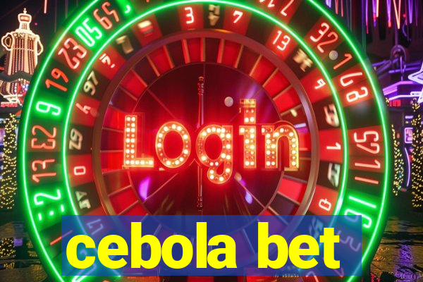 cebola bet