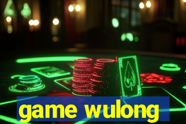 game wulong