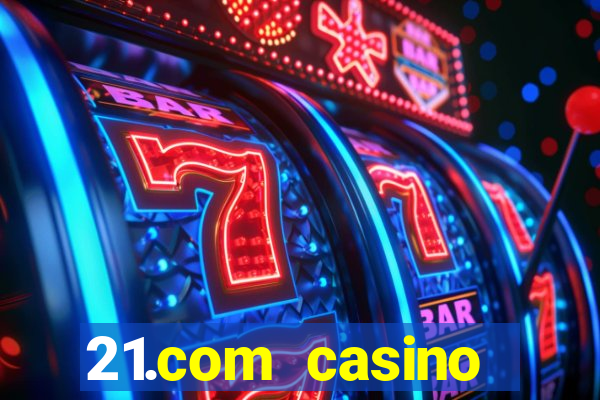 21.com casino online casino free no deposit bonus