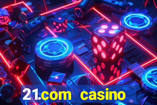 21.com casino online casino free no deposit bonus