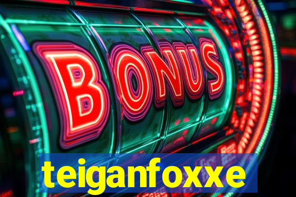 teiganfoxxe