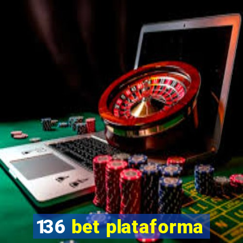 136 bet plataforma