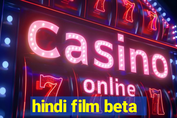 hindi film beta