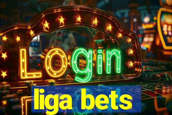 liga bets