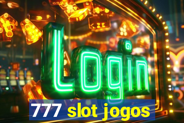 777 slot jogos