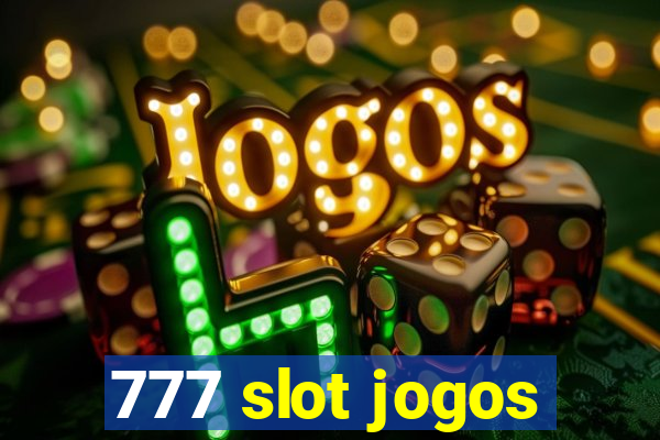 777 slot jogos