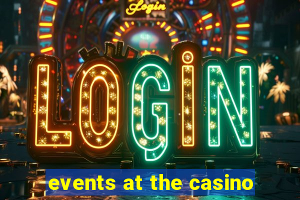 events at the casino