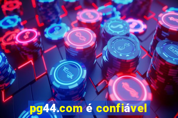 pg44.com é confiável