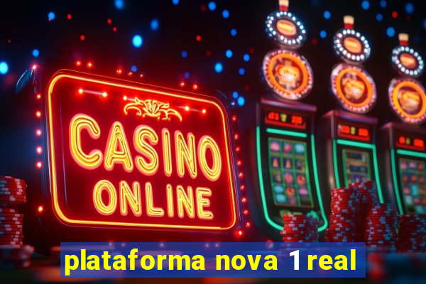 plataforma nova 1 real