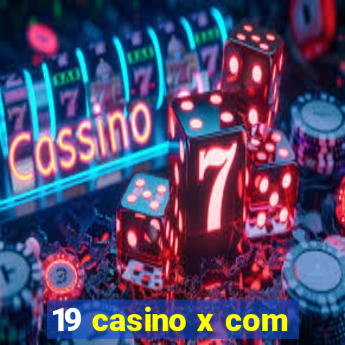 19 casino x com