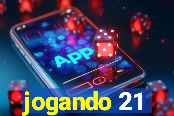 jogando 21