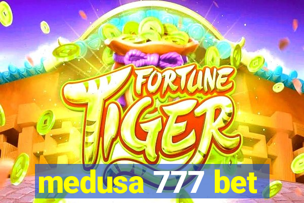 medusa 777 bet