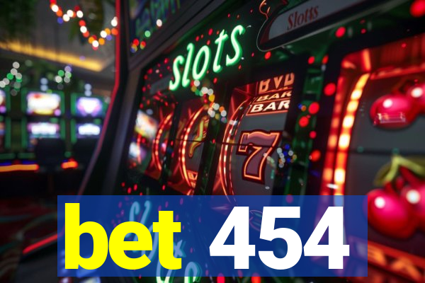 bet 454