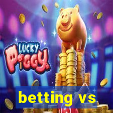 betting vs