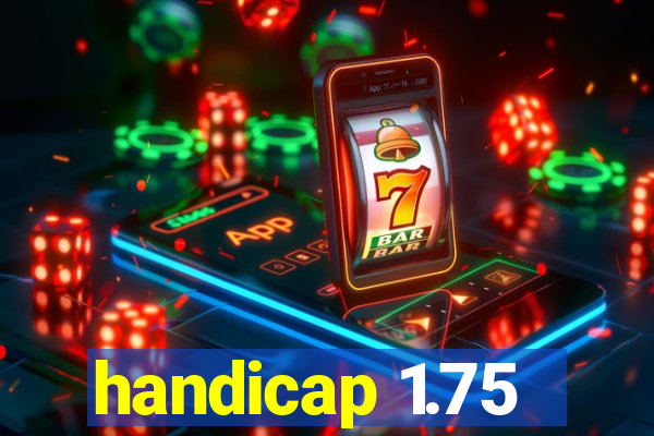 handicap 1.75