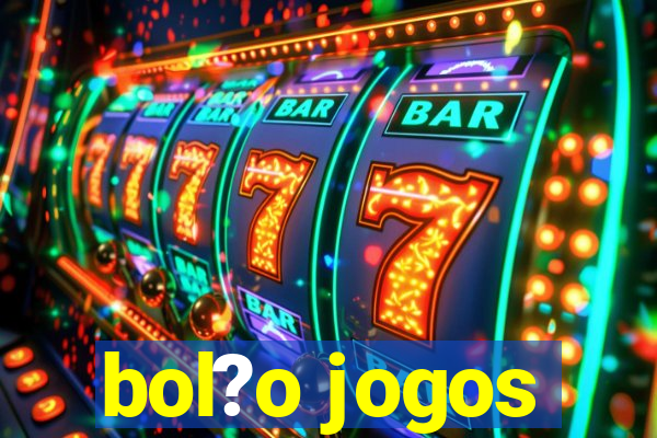 bol?o jogos