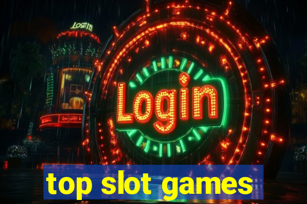 top slot games