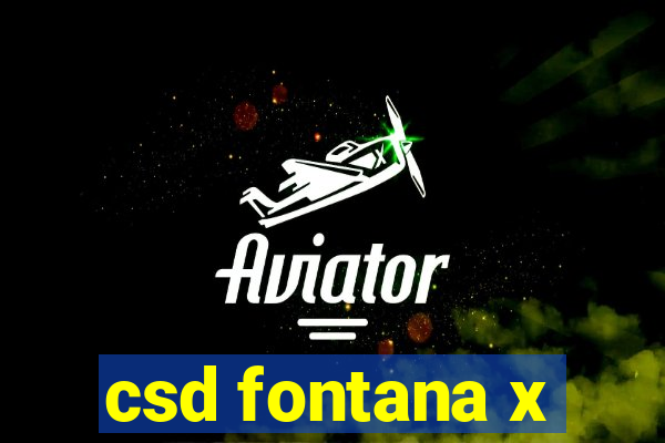 csd fontana x