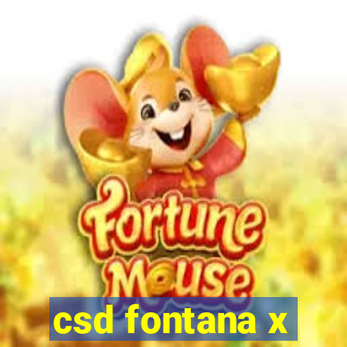 csd fontana x