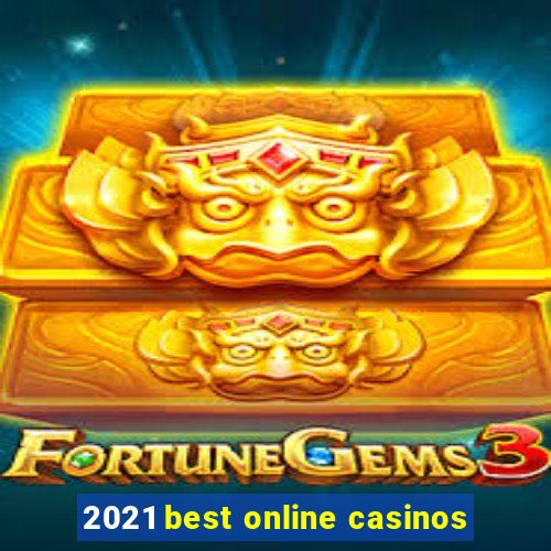 2021 best online casinos