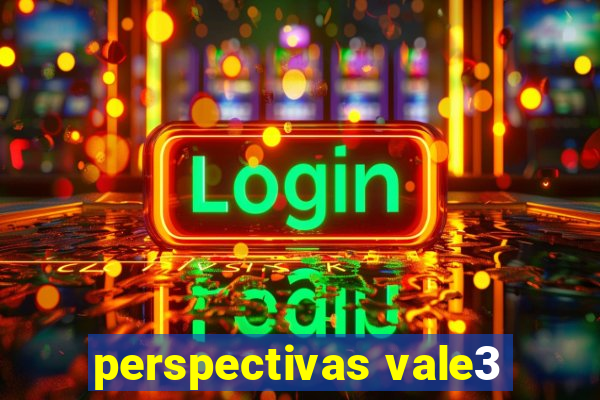 perspectivas vale3