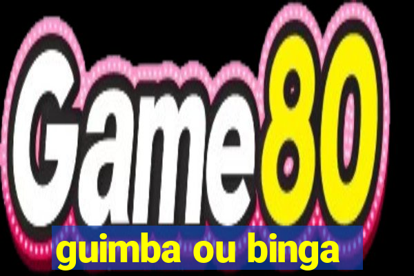 guimba ou binga