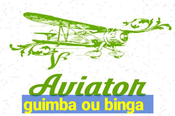 guimba ou binga