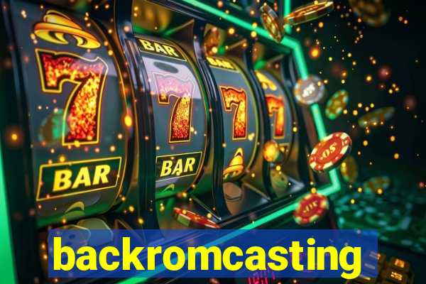 backromcasting