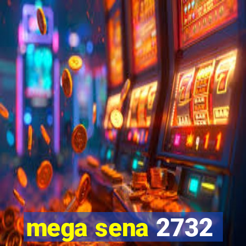 mega sena 2732